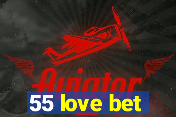 55 love bet